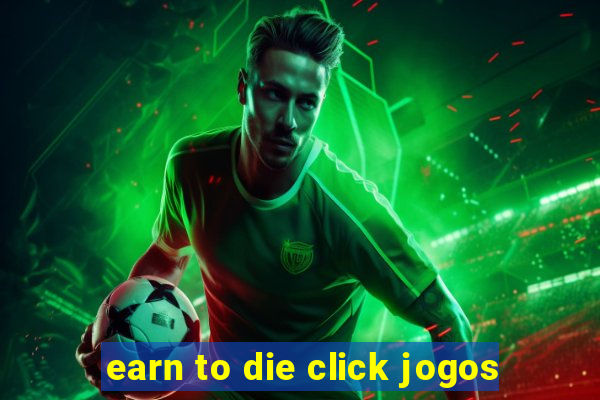 earn to die click jogos